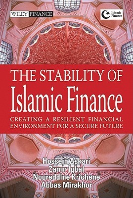 The Stability of Islamic Finance: Creating a Resilient Financial Environment for a Secure Future